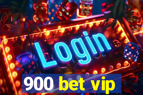 900 bet vip